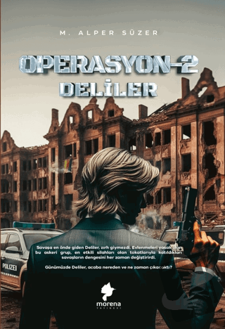 Operasyon 2 - Deliler - Mehmet Alper Süzer - Morena Yayınevi - Fiyatı 