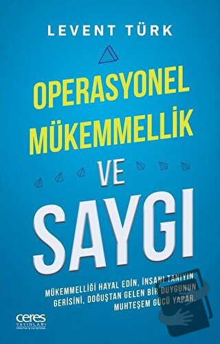 Operasyonel Mükemmellik ve Saygı - Levent Türk - Ceres Yayınları - Fiy