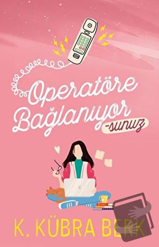 Operatöre Bağlanıyorsunuz 1 - K. Kübra Berk - Ephesus Yayınları - Fiya