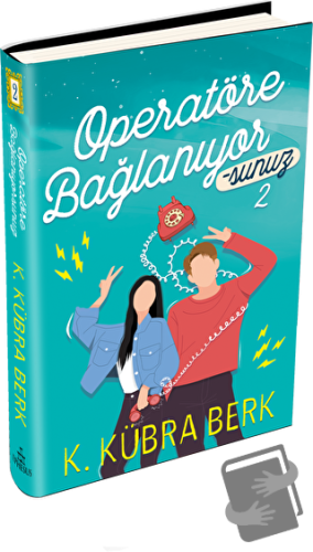 Operatöre Bağlanıyorsunuz 2 (Ciltli) - K. Kübra Berk - Ephesus Yayınla