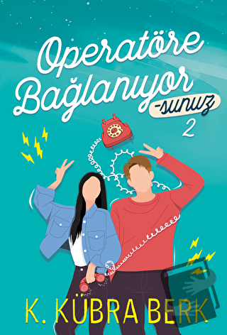 Operatöre Bağlanıyorsunuz 2 - K. Kübra Berk - Ephesus Yayınları - Fiya