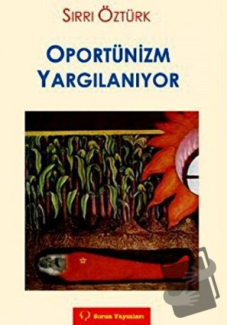 Oportünizm Yargılanıyor - Sırrı Öztürk - Sorun Yayınları - Fiyatı - Yo