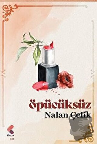 Öpücüksüz - Nalan Çelik - Klaros Yayınları - Fiyatı - Yorumları - Satı