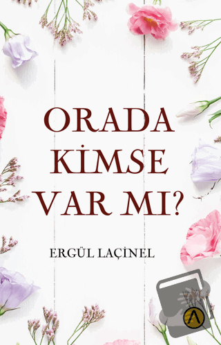 Orada Kimse Var mı? - Ergül Laçinel - Ares Yayınları - Fiyatı - Yoruml