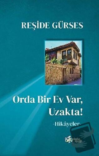 Orda Bir Ev Var Uzakta! - Reşide Gürses - Kültür Ajans Yayınları - Fiy