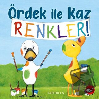 Ördek İle Kaz Renkler! - Tad Hills - Beyaz Balina Yayınları - Fiyatı -