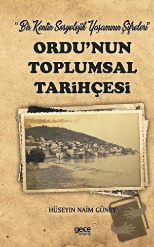 Ordu’nun Toplumsal Tarihçesi - Hüseyin Naim Güney - Gece Kitaplığı - F