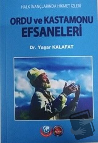 Ordu ve Kastamonu Efsaneleri - Yaşar Kalafat - ASAM Yayınları - Fiyatı