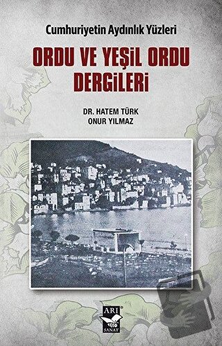 Ordu ve Yeşil Ordu Dergileri - Cumhuriyetin Aydınlık Yüzleri - Hatem T