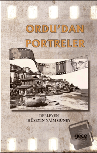 Ordudan Portreler - Hüseyin Naim Güney - Gece Kitaplığı - Fiyatı - Yor