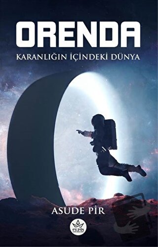 Orenda - Karanlığın İçindeki Dünya - Asude Pir - Elpis Yayınları - Fiy