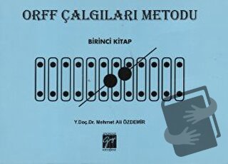 Orff Çalgıları Metodu - Birinci Kitap - Mehmet Ali Özdemir - Gazi Kita