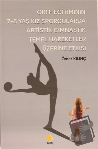 ORFF Eğitiminin 7-8 Yaş Kız Sporcularda Artistik Cimnastik Temel Harek