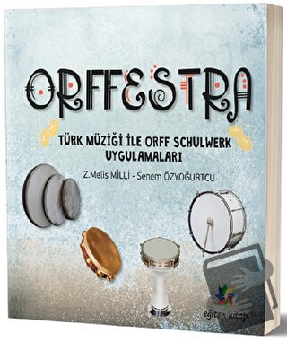 Orffestra - Senem Özyoğurtcu - Eğiten Kitap - Fiyatı - Yorumları - Sat