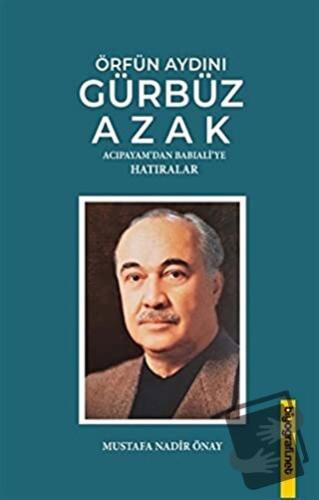 Örfün Aydını Gürbüz Azak - Mustafa Nadir Önay - Biyografi Net İletişim