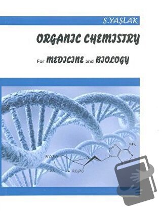 Organic Chemistry For Medicine And Biology - Salih Yaşlak - Ege Basım 