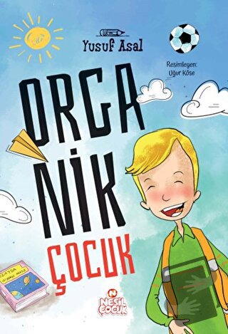 Organik Çocuk - Yusuf Asal - Nesil Çocuk Yayınları - Fiyatı - Yorumlar