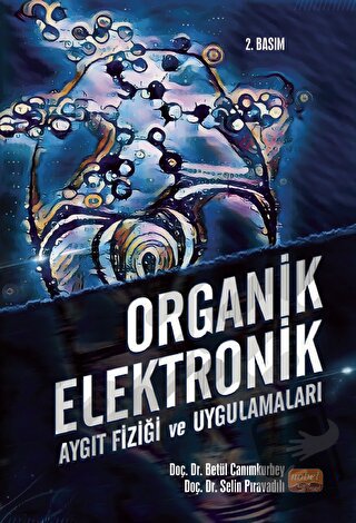 Organik Elektronik - Aygıt Fiziği ve Uygulamaları - Betül Canımkurbey 