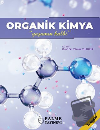 Organik Kimya - Yaşamın Kalbi - Kolektif - Palme Yayıncılık - Fiyatı -