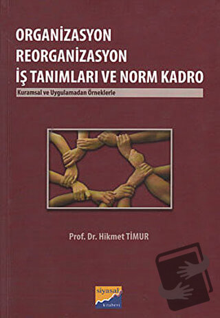 Organizasyon Reorganizasyon İş Tanımları ve Norm Kadro - Hikmet Timur 