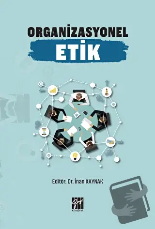 Organizasyonel Etik - İnan Kaynak - Gazi Kitabevi - Fiyatı - Yorumları