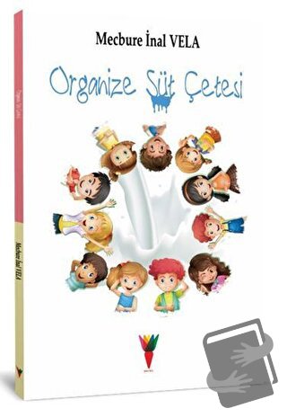 Organize Süt Çetesi - Mecbure İnal Vela - Kırmızı Havuç Yayınları - Fi