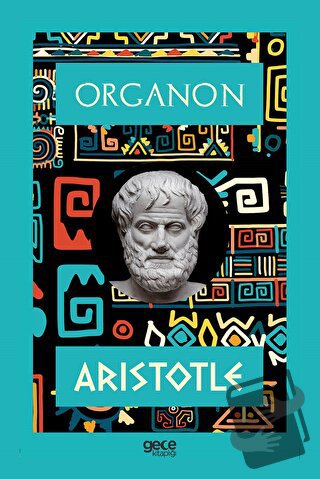 Organon - Aristotle - Gece Kitaplığı - Fiyatı - Yorumları - Satın Al