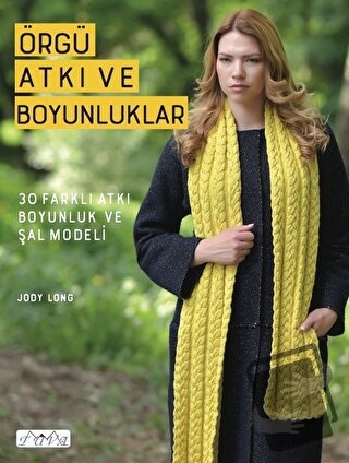 Örgü Atkı ve Boyunluklar - Jody Long - Tuva Yayıncılık - Fiyatı - Yoru