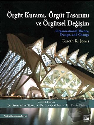 Örgüt Kuramı, Örgüt Tasarımı ve Örgütsel Değişim (Ciltli) - Gareth R. 