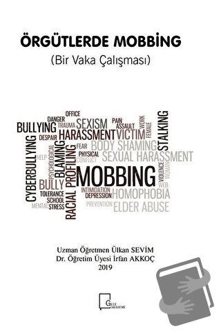 Örgütlerde Mobbing (Bir Vaka Çalışması) - İrfan Akkoç - Gece Akademi -