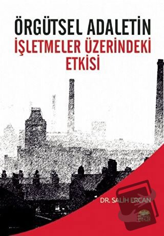 Örgütsel Adaletin İşletmeler Üzerindeki Etkisi - Salih Ercan - Nobel A