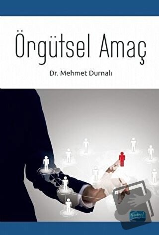 Örgütsel Amaç - Mehmet Durnalı - Nobel Akademik Yayıncılık - Fiyatı - 