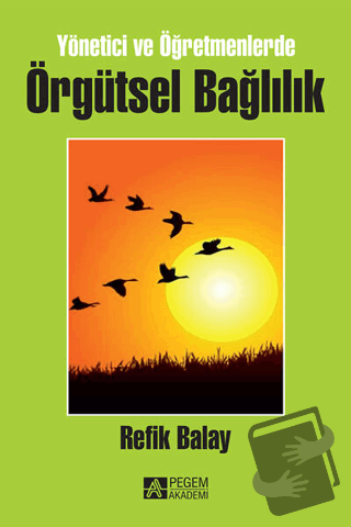 Örgütsel Bağlılık - Refik Balay - Pegem Akademi Yayıncılık - Fiyatı - 