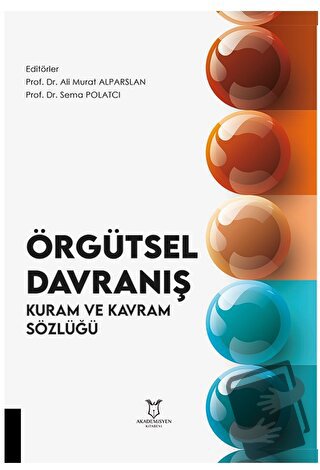 Örgütsel Davranış Kuram ve Kavram Sözlüğü - Sema Polatcı - Akademisyen