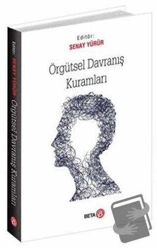 Örgütsel Davranış Kuramları - Senay Yürür - Beta Yayınevi - Fiyatı - Y