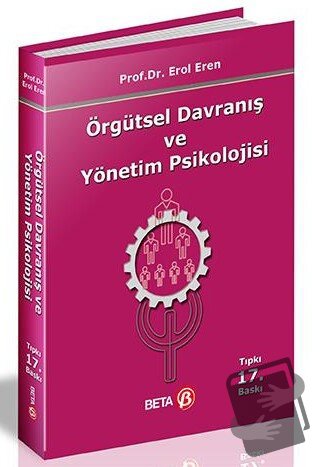 Örgütsel Davranış ve Yönetim Psikolojisi - Erol Eren - Beta Yayınevi -