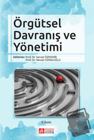 Örgütsel Davranış ve Yönetimi - Abbas Ertürk - Pegem Akademi Yayıncılı