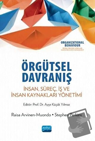 Örgütsel Davranış - Raisa Arvinen-Muondo - Nobel Akademik Yayıncılık -