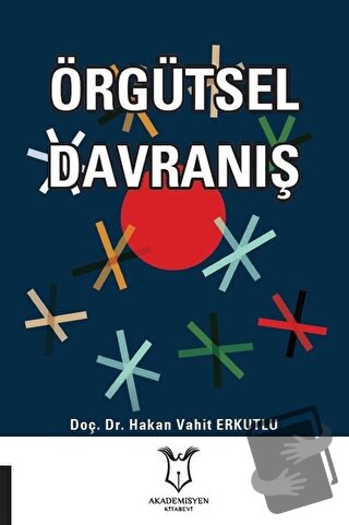 Örgütsel Davranış - Hakan Vahit Erkutlu - Akademisyen Kitabevi - Fiyat