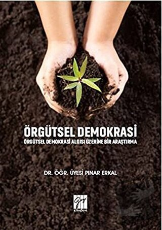 Örgütsel Demokrasi Örgütsel Demokrasi Algısı Üzerine Bir Araştırma - P