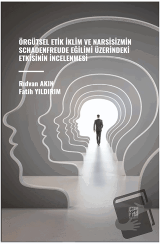 Örgütsel Etik İklim ve Narsisizmin Schadenfreude Eğilimi Üzerindeki Et