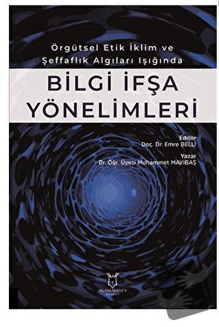 Örgütsel Etik İklim ve Şeffaflık Algıları Işığında Bilgiİ fşa Yöneliml