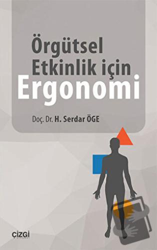 Örgütsel Etkinlik için Ergonomi - H. Serdar Öge - Çizgi Kitabevi Yayın