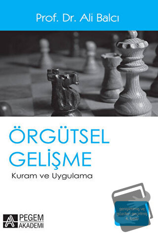 Örgütsel Gelişme Kuram ve Uygulama - Ali Balcı - Pegem Akademi Yayıncı