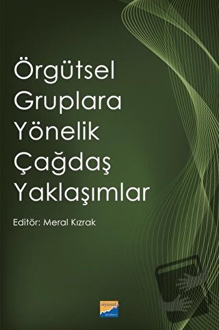 Örgütsel Gruplara Yönelik Çağdaş Yaklaşımlar - Kolektif - Siyasal Kita