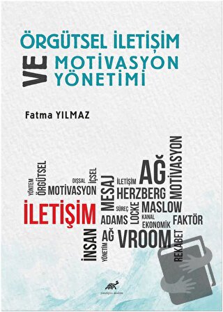 Örgütsel İletişim ve Motivasyon Yönetimi - Fatma Yılmaz - Paradigma Ak