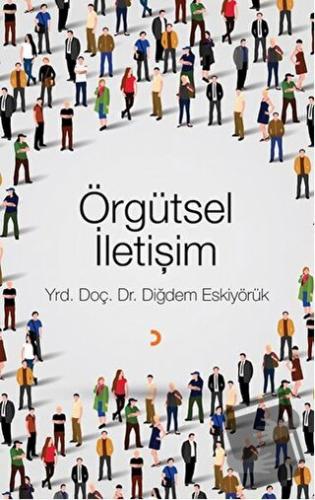 Örgütsel İletişim - Diğdem Eskiyörük - Cinius Yayınları - Fiyatı - Yor