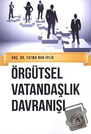 Örgütsel Vatandaşlık Davranışı - Fatma Nur İplik - Akademisyen Kitabev