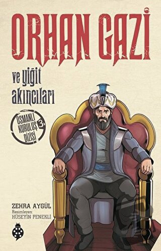 Orhan Gazi ve Yiğit Akıncıları - Zehra Aygül - Uğurböceği Yayınları - 