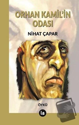 Orhan Kamil’in Odası - Nihat Çapar - La Kitap - Fiyatı - Yorumları - S